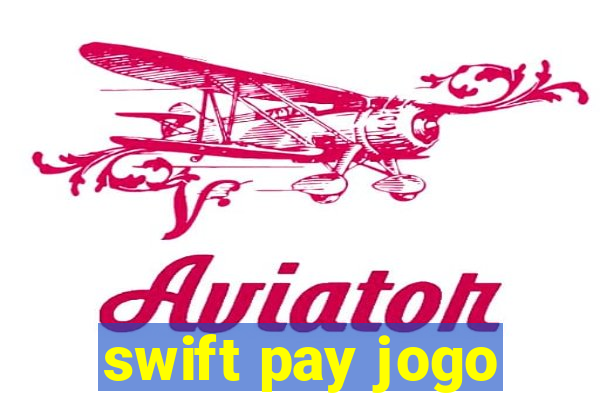 swift pay jogo